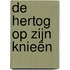 De hertog op zijn knieën