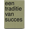 Een traditie van succes by Wim Noorman