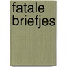 Fatale briefjes by Wim Slierendregt