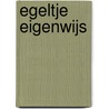 Egeltje Eigenwijs by Mirjam De Leon