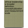 Ethical leadership: a broader definition, conceptualization and measurement scale by Fahad Shakeel