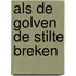 Als De Golven De Stilte Breken