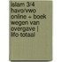 Islam 3/4 havo/vwo online + boek Wegen van overgave | LIFO-totaal