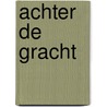 Achter de gracht door Frans Rouwhorst