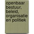 Openbaar Bestuur, beleid, organisatie en politiek