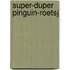 Super-duper pinguin-roetsj