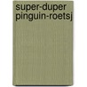 Super-duper pinguin-roetsj door Leonie Lord