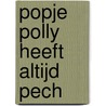 Popje Polly heeft altijd pech door E.(Ill. Chichester Clark