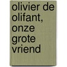 Olivier de olifant, onze grote vriend door Sean Taylor