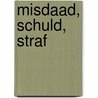 Misdaad, schuld, straf door Ferdinand von Schirach