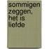 Sommigen zeggen, het is liefde