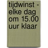 Tijdwinst - Elke dag om 15.00 uur klaar by Björn Deusings