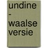 Undine - waalse versie