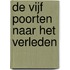 De Vijf Poorten naar het Verleden