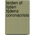 Leiden of Lijden tijdens Coronacrisis
