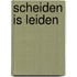 Scheiden is Leiden