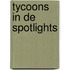 Tycoons in de spotlights