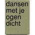Dansen met je ogen dicht