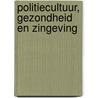 Politiecultuur, Gezondheid en Zingeving door Klaas Schakel