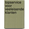 TopService voor veeleisende klanten door Jean-Pierre Thomassen