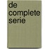 De complete serie