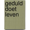 Geduld doet leven door S. Kierkegaard