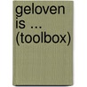 Geloven is ... (Toolbox) by Unknown