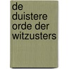 De Duistere Orde der Witzusters door Remo Pideg