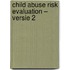 Child Abuse Risk Evaluation – Versie 2
