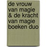 De vrouw van magie & de kracht van magie boeken duo door Marike Vellekoop-Bertram