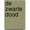 De Zwarte Dood by Dick Harrison