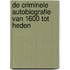 De criminele autobiografie van 1600 tot heden