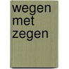 Wegen met zegen door Marga Zwiggelaar