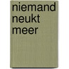 Niemand neukt meer door Cazimir Maximillian