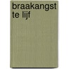 Braakangst te lijf by Tamara Luijer