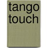 Tango Touch by Donna Huizenga