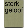 Sterk geloof door Bobby Schuller