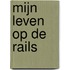 Mijn leven op de rails