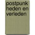 Postpunk heden en verleden