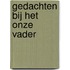 Gedachten bij het Onze Vader