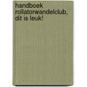 Handboek Rollatorwandelclub, Dit is Leuk! by Paulien Pannekoek