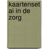 Kaartenset AI in de Zorg door Zimcke Van de Staey