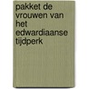 Pakket De vrouwen van het Edwardiaanse tijdperk by Roseanna M. White