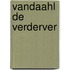 Vandaahl de verderver