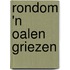 Rondom 'n Oalen Griezen