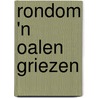 Rondom 'n Oalen Griezen by Paul Janse
