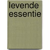 Levende Essentie door Kees Voorhoeve