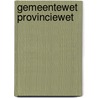 Gemeentewet Provinciewet by J.L.W. Broeksteeg
