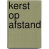 Kerst op Afstand by Claudia Vanzegbroeck