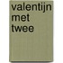 Valentijn met Twee